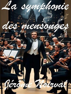 cover image of La symphonie des mensonges